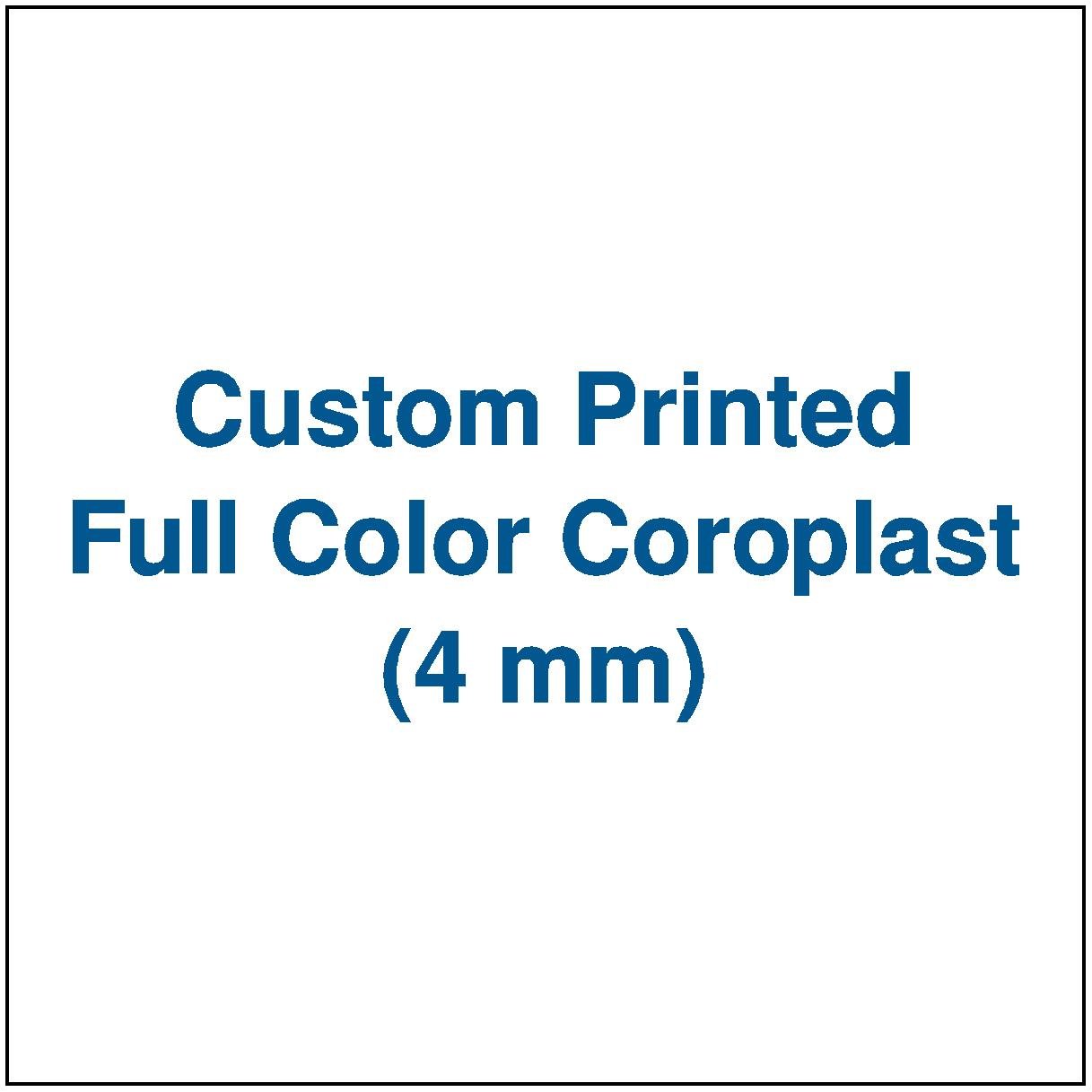 Custom Printed Full Color Coroplast (4 mm)