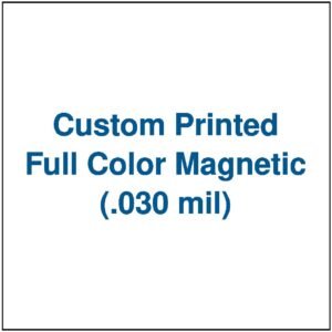Custom Printed Full Color Magnetic (.030 mil)