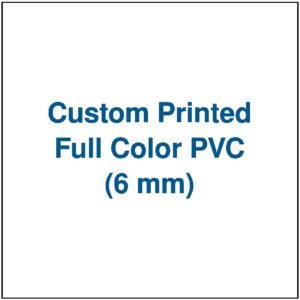 Custom Printed Full Color PVC (6 mm)