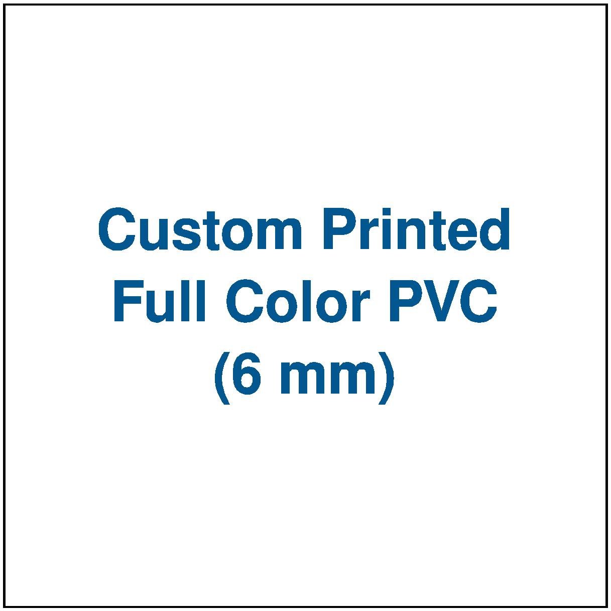 Custom Printed Full Color PVC (6 mm)
